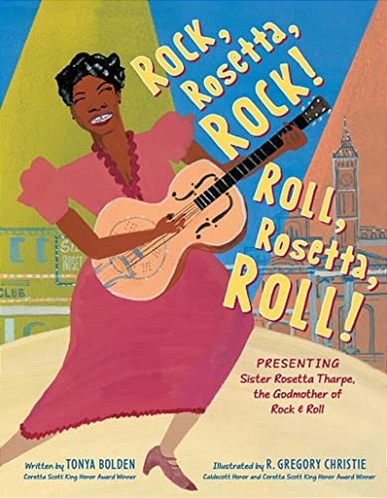 Rock, Rosetta, Rock! Roll, Rosetta, Roll!: Presenting Sister Rosetta Tharpe, The Godmother Of Rock & Roll-..