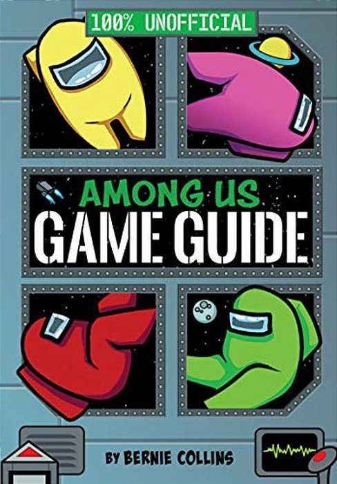 Among US: 100% Unofficial Game Guide-..