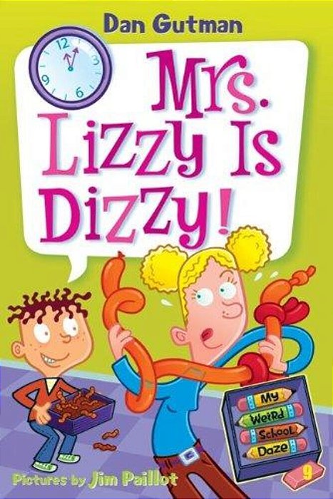 My Weird School Daze #9: Mrs. Lizzy Is Dizzy!-..