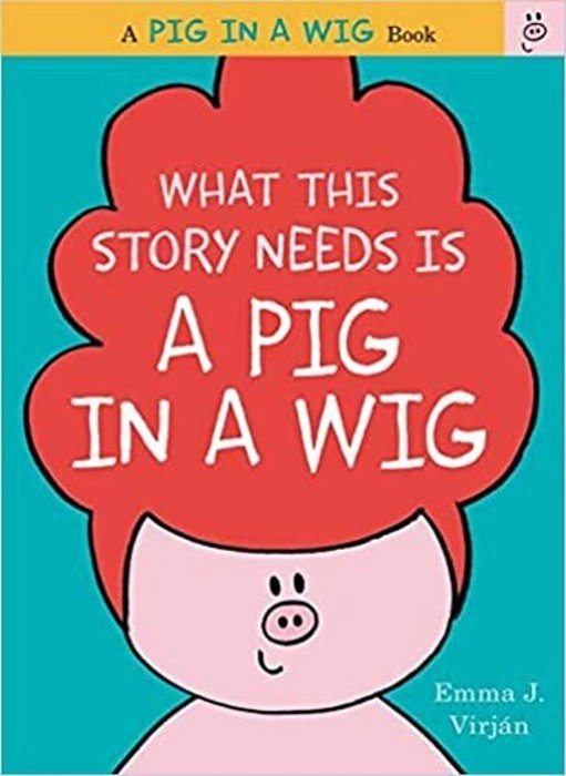 What This Story Needs Is A Pig In A Wig-..