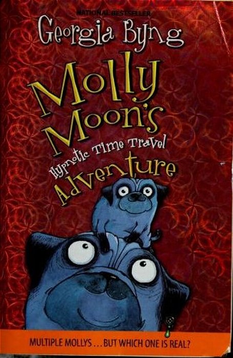 Molly Moon's Hypnotic Time Travel Adventure-..