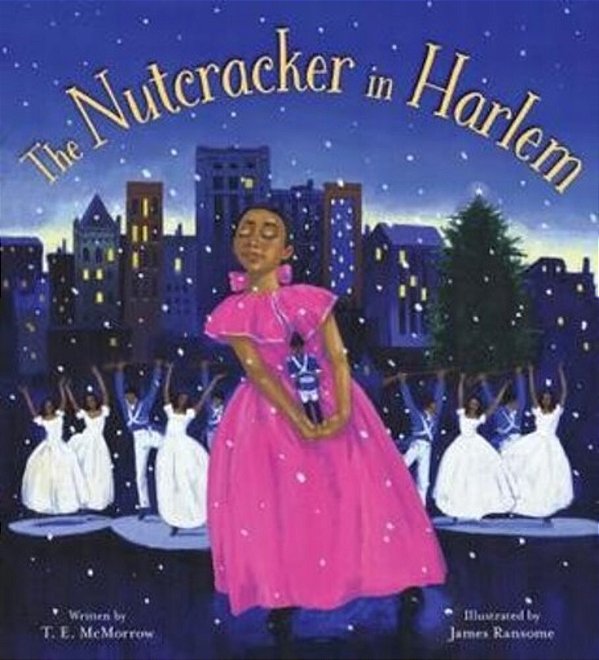 The Nutcracker In Harlem: A Christmas Holiday Book For Kids-..