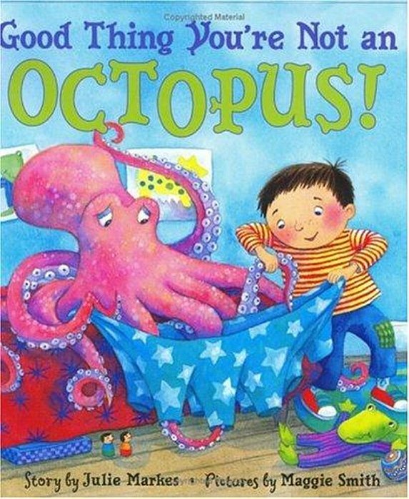 Good Thing You'Re Not An Octopus!-..