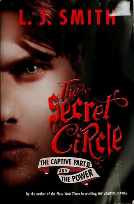 The Secret Circle: The Captive Part II And The Power-..