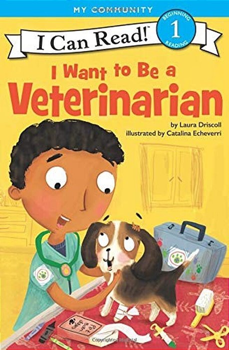 I Want To Be A Veterinarian: A My Community I Can Read-..