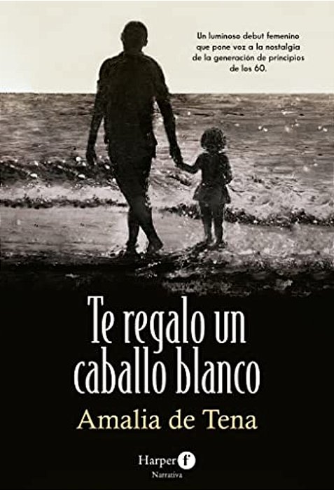 Te Regalo Un Caballo Blanco (I Will Give You A White Horse - Spanish Edition)-..