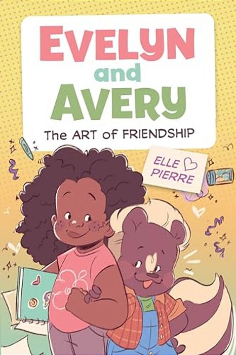 Evelyn And Avery: The Art Of Friendship: A Graphic Novel-..
