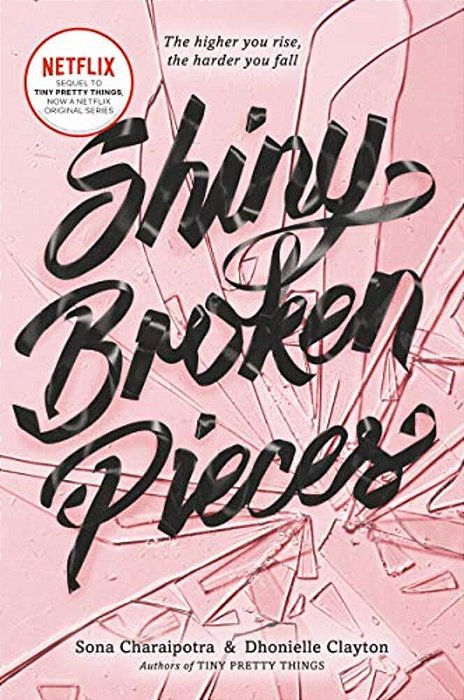 Shiny Broken Pieces: A Tiny Pretty Things Novel-..
