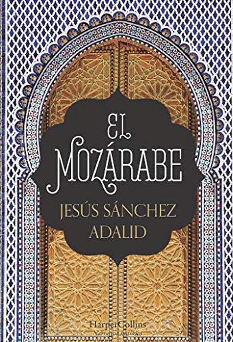 El Mozárabe (The Mozarabic - Spanish Edition)-..