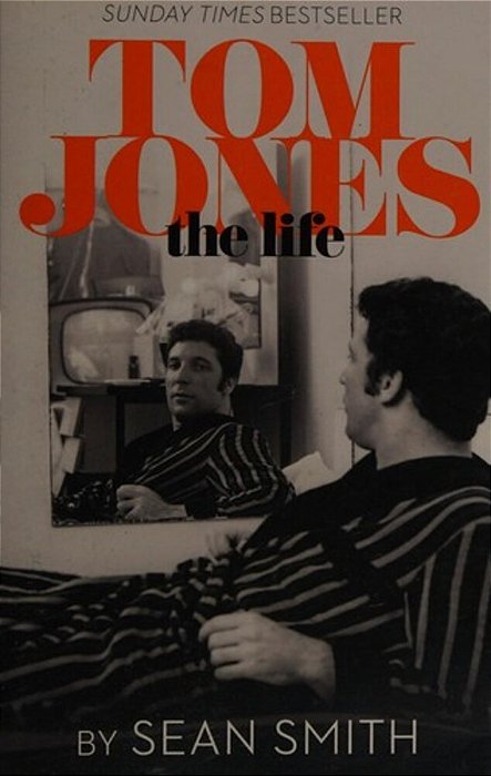Tom Jones - The Life-..