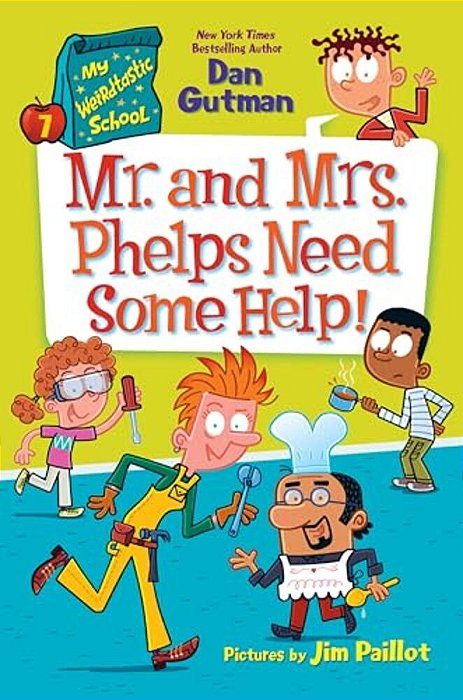 My Weirdtastic School #7: Mr. And Mrs. Phelps Need Some Help!-..