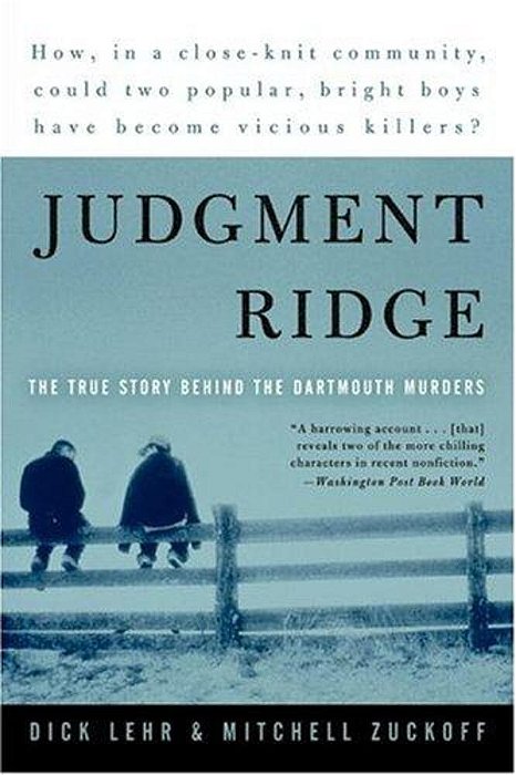 Judgment Ridge: The True Story Behind The Dartmouth Murders-..