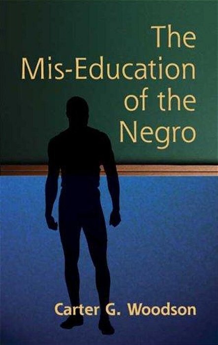The Mis-Education Of The Negro-..