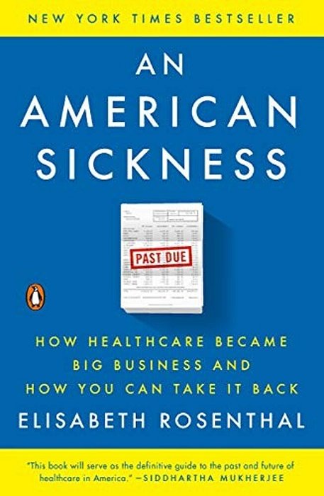 An American Sickness: How Healthcare Became Big Business And How You Can Take It Back-..