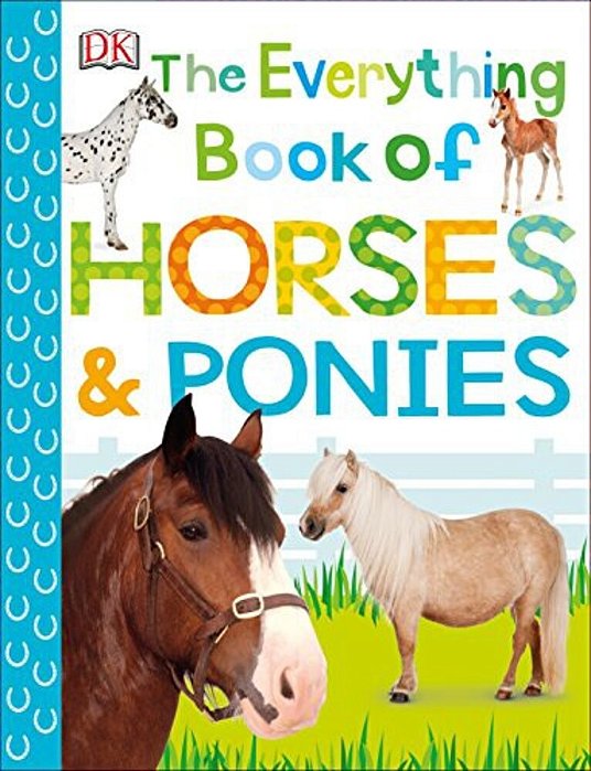 The Everything Book Of Horses And Ponies-..