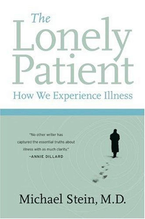 The Lonely Patient: How We Experience Illness-..