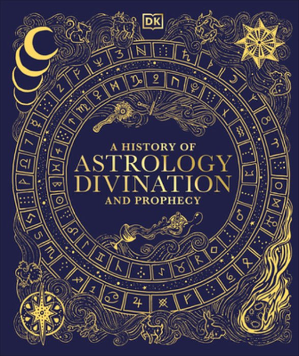 A History Of Astrology, Divination And Prophecy-..