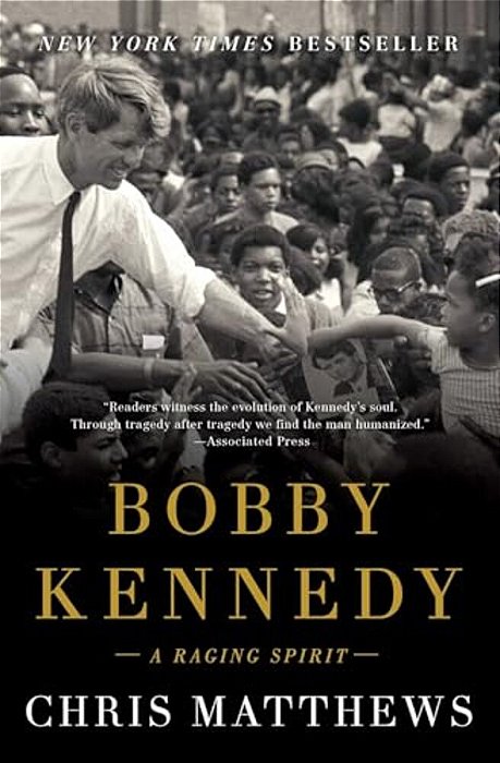 Bobby Kennedy: A Raging Spirit-..