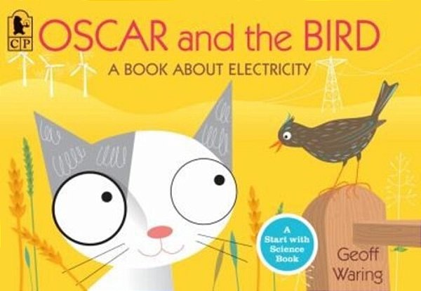 Oscar And The Bird: A Book About Electricity-..