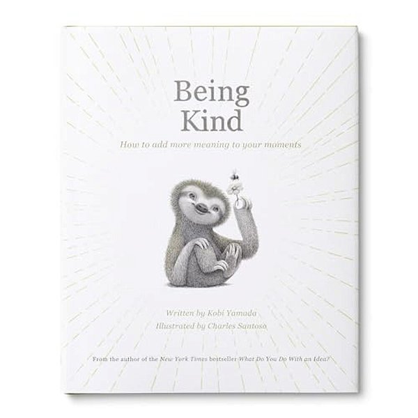Being Kind: How To Add More Meaning To Your Moments-..