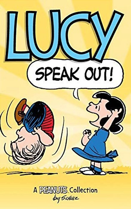 Lucy: Speak Out!: A Peanuts Collection Volume 12-..