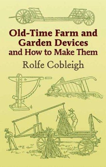 Old-Time Farm And Garden Devices And How To Make Them-..