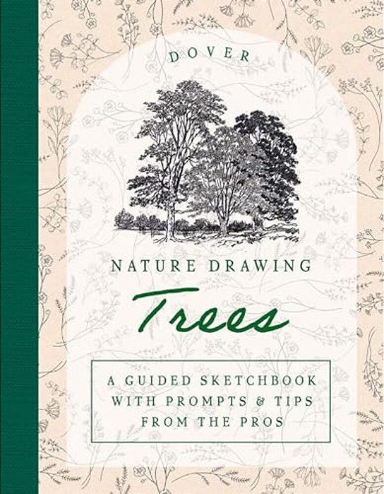 Nature Drawing: Trees: A Guided Sketchbook With Prompts & Tips From The Pros-..