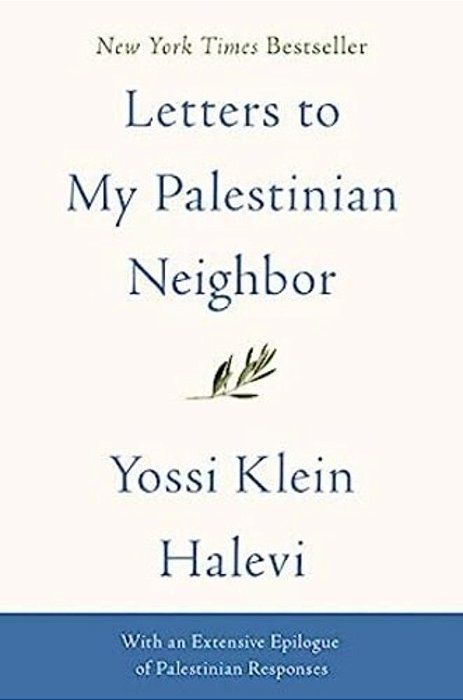 Letters To My Palestinian Neighbor-..
