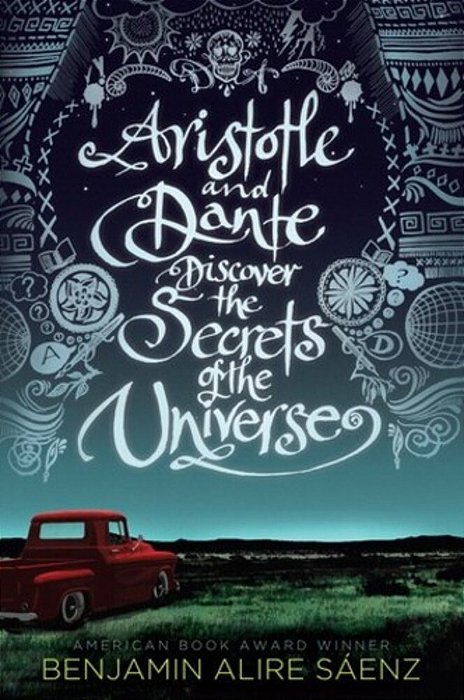 Aristotle And Dante Discover The Secrets Of The Universe-..