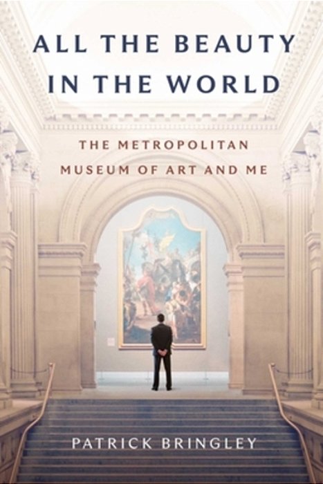 All The Beauty In The World: The Metropolitan Museum Of Art And Me-..
