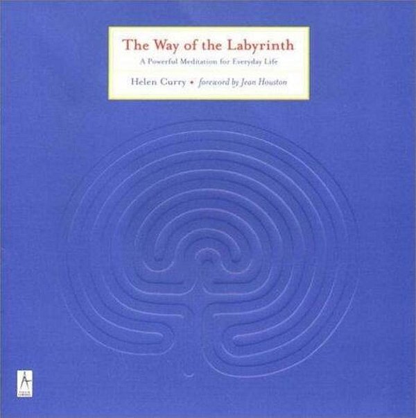 The Way Of The Labyrinth: A Powerful Meditation For Everyday Life-..