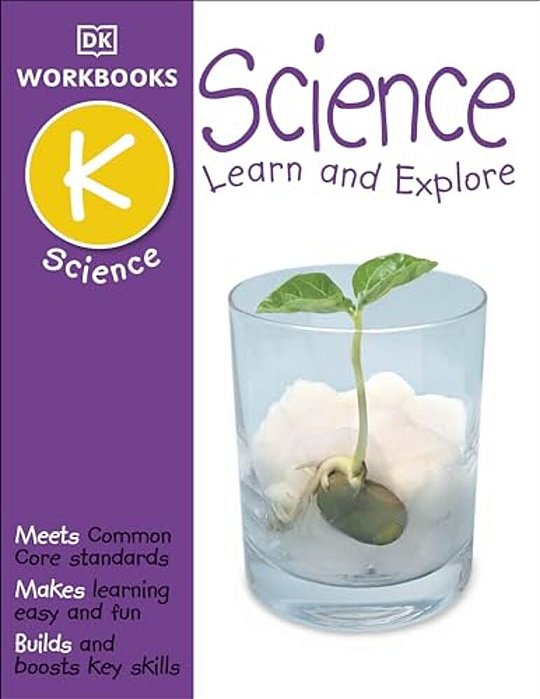 Dk Workbooks: Science, Kindergarten: Learn And Explore-..