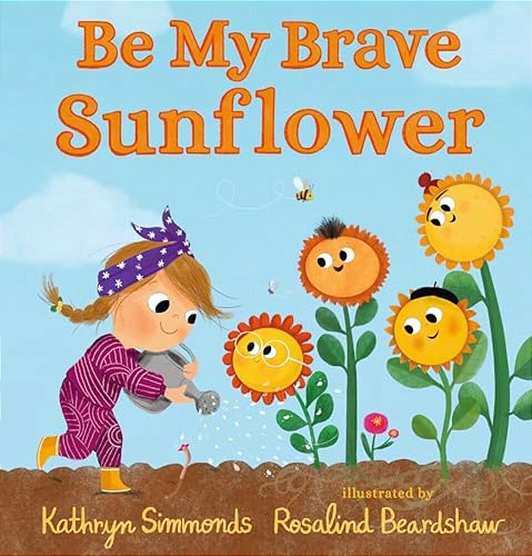 Be My Brave Sunflower-..