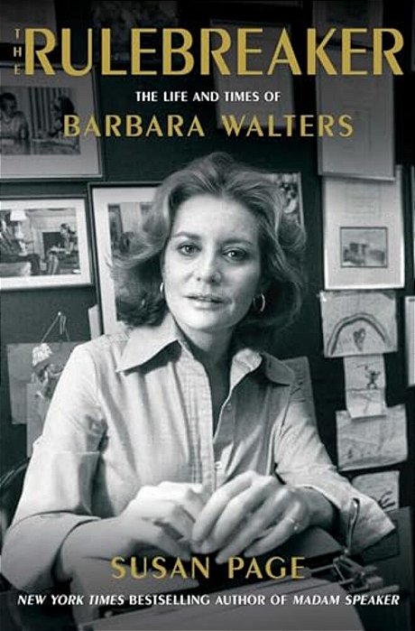 The Rulebreaker: The Life And Times Of Barbara Walters-..