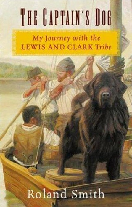 The Captain's Dog: My Journey With The Lewis And Clark Tribe-..