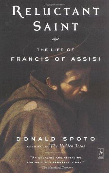 Reluctant Saint: The Life Of Francis Of Assisi-..