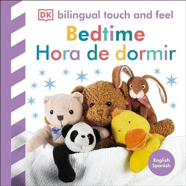 Bilingual Baby Touch And Feel: Bedtime/Hora De Dormir-..