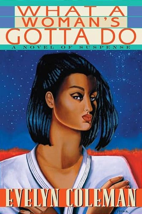 What A Woman's Gotta Do: A Novel Of Suspense-..