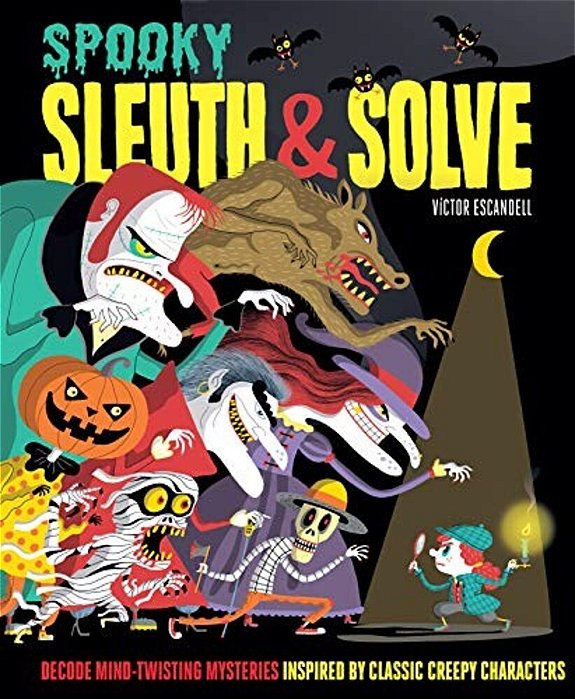 Sleuth & Solve: Spooky: Decode Mind-Twisting Mysteries Inspired By Classic Creepy Characters-..