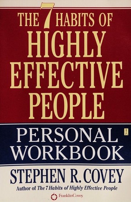 The 7 Habits Of Highly Effective People Personal Workbook-..