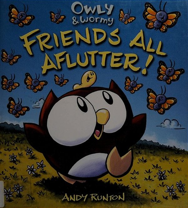Owly & Wormy, Friends All Aflutter!-..