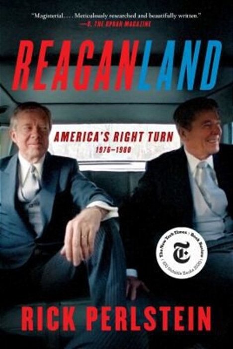 Reaganland: America's Right Turn 1976-1980-..