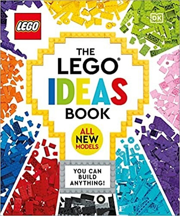 The Lego Ideas Book New Edition: You Can Build Anything!-..