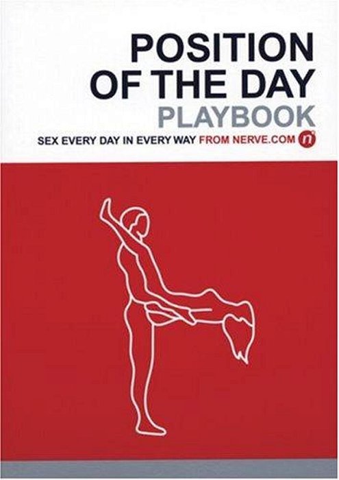 Position Of The Day Playbook: Sex Every Day In Every Way-..
