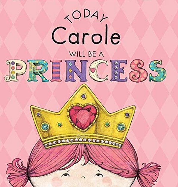 Today Carole Will Be A Princess-..