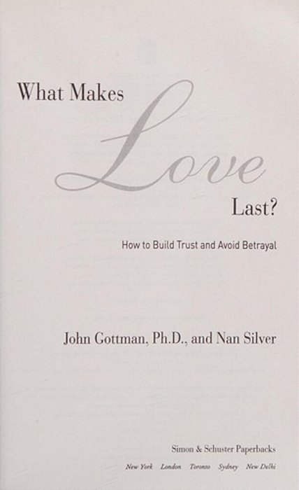 What Makes Love Last?: How To Build Trust And Avoid Betrayal-..