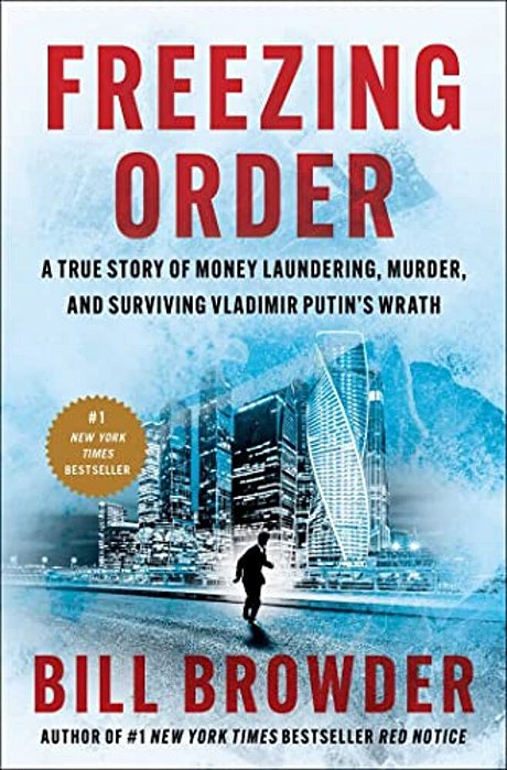 Freezing Order: A True Story Of Money Laundering, Murder, And Surviving Vladimir Putin's Wrath-..