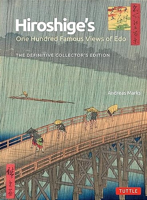 Hiroshige's One Hundred Famous Views Of Edo: The Definitive Collector's Edition (Woodblock Prints)-..