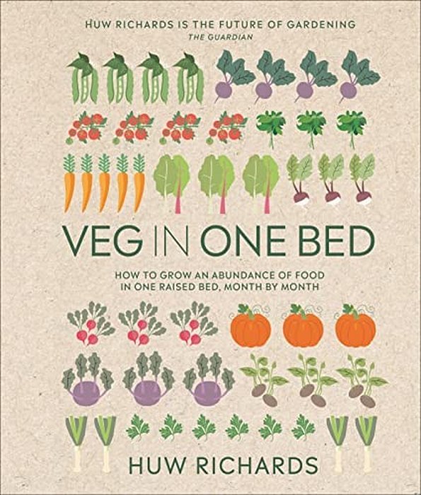 Veg In One Bed New Edition: How To Grow An Abundance Of Food In One Raised Bed, Month By Month-..