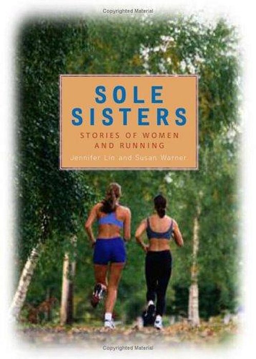 Sole Sisters: Stories Of Women And Running-..